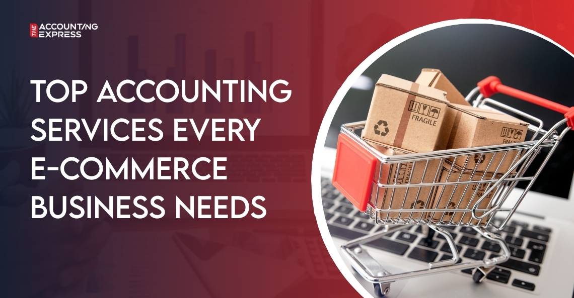 Top Accounting Services Every E-commerce Business Needs