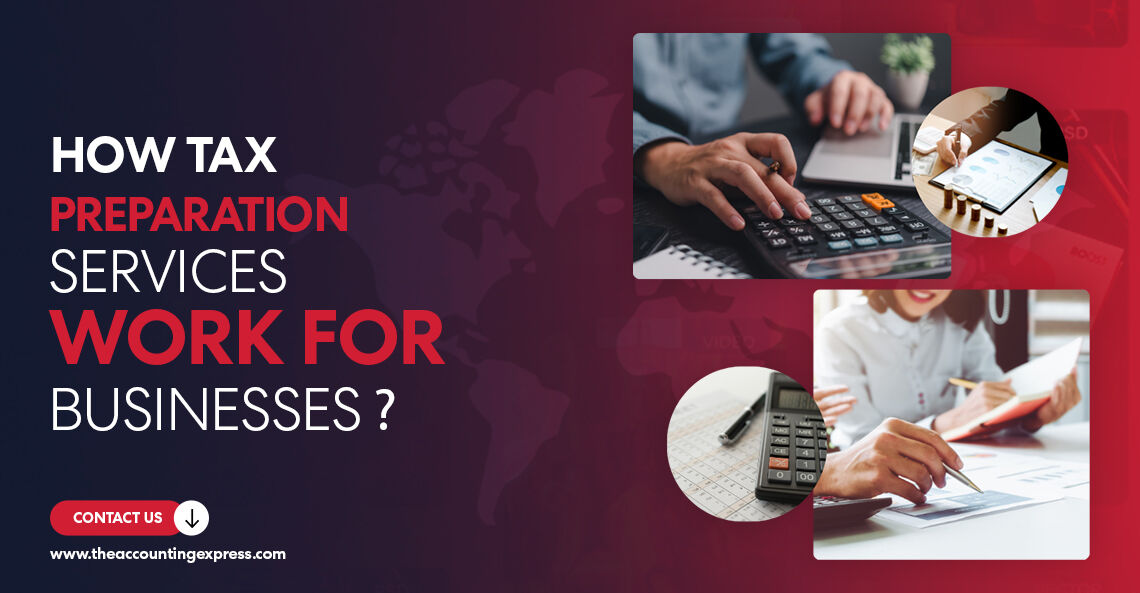 How Tax Preparation Services Work for Businesses - The Accounting Express