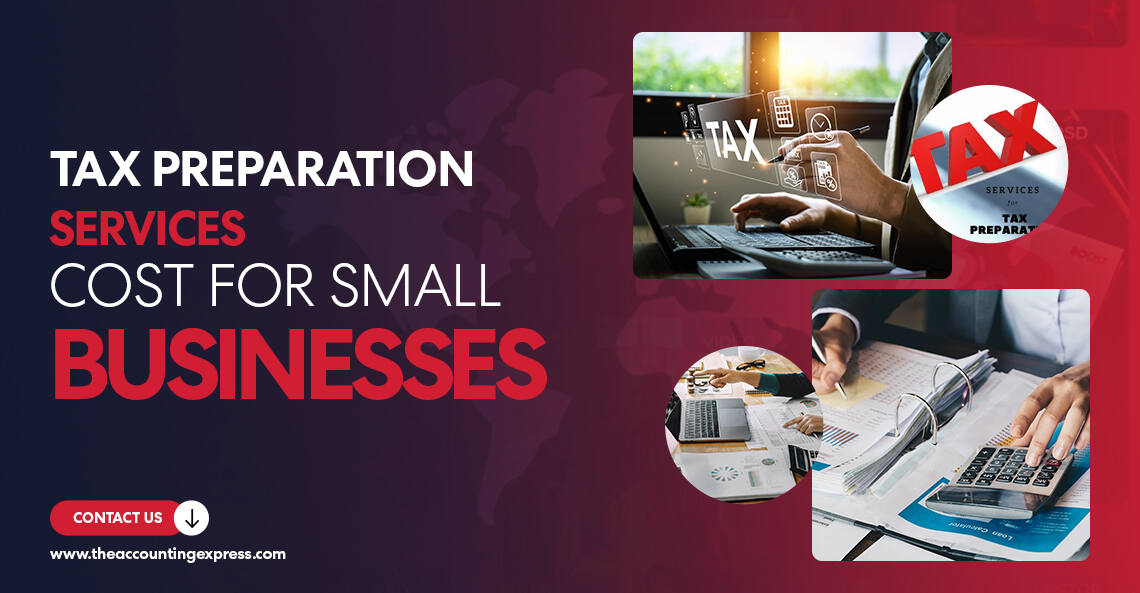 Tax Preparation Services Cost for Small Businesses - The Accounting Express