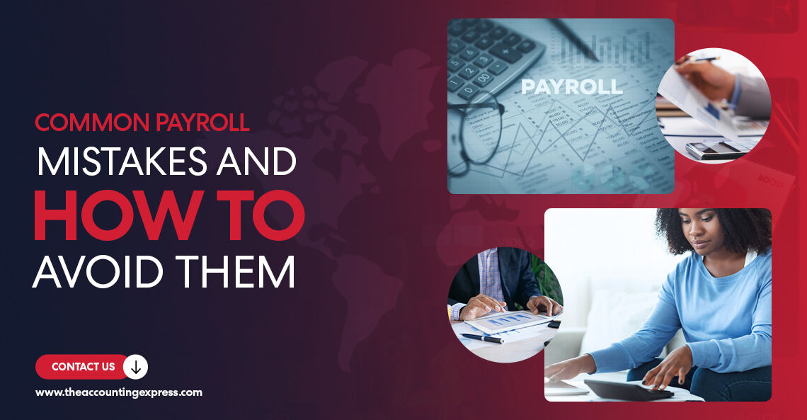 Common Payroll Mistakes and How to Avoid Them - The Accounting Express