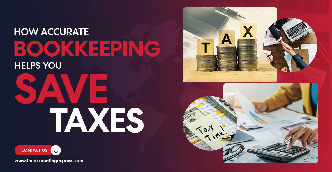 How Accurate Bookkeeping Helps You Save Taxes - The Accounting Experts