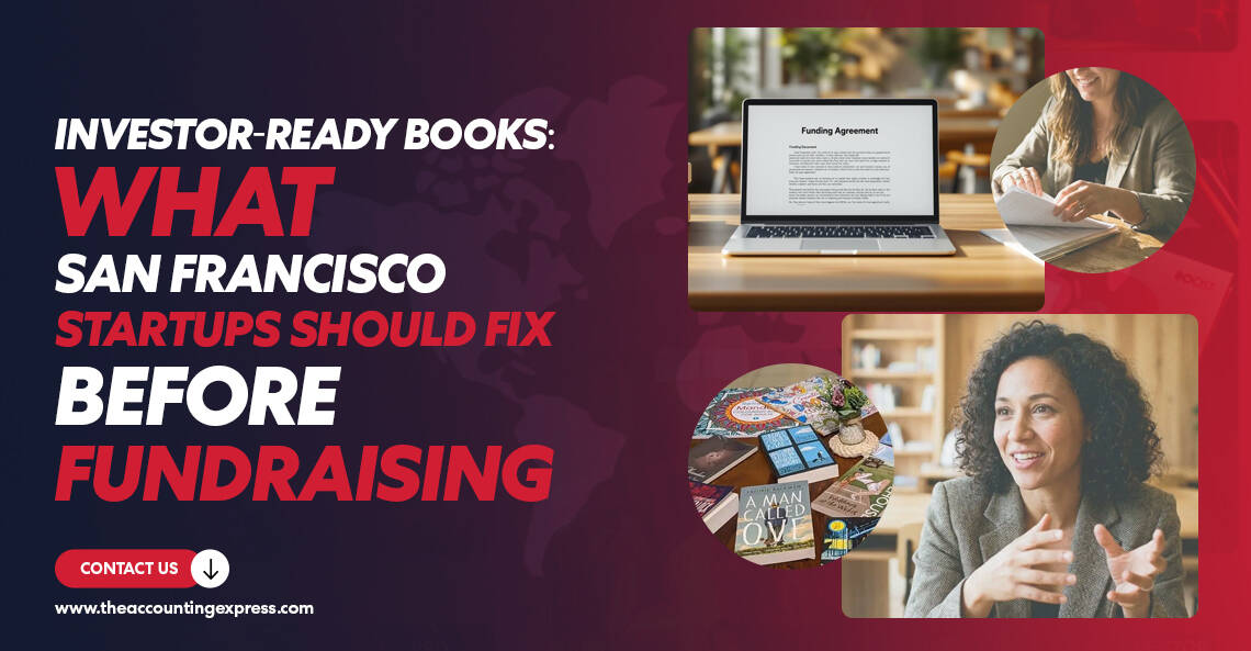 Investor-ready Books What San Francisco Startups Should Fix Before Fundraising - The Accounting Express