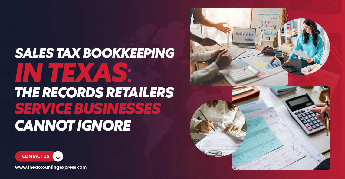 Sales Tax Bookkeeping In Texas The Records Retailers And Service Businesses Cannot Ignore