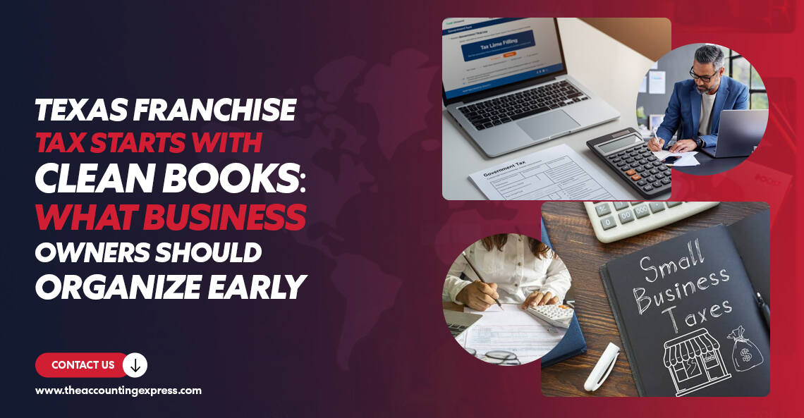 Texas Franchise Tax Starts With Clean Books What Business Owners Should Organize Early - The Accounting Express